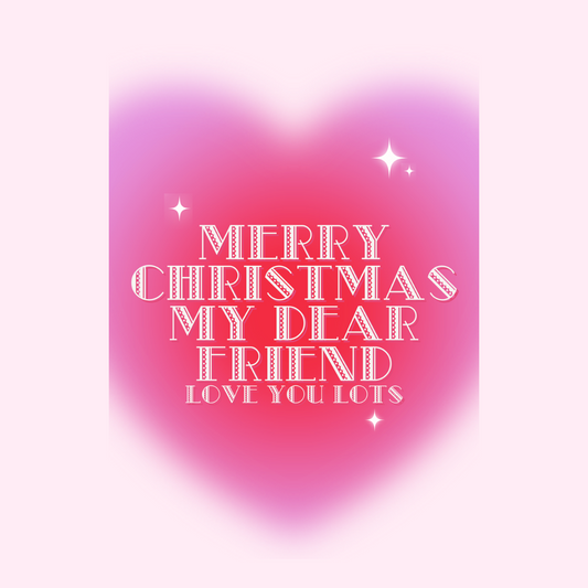 Merry Christmas my dear friend