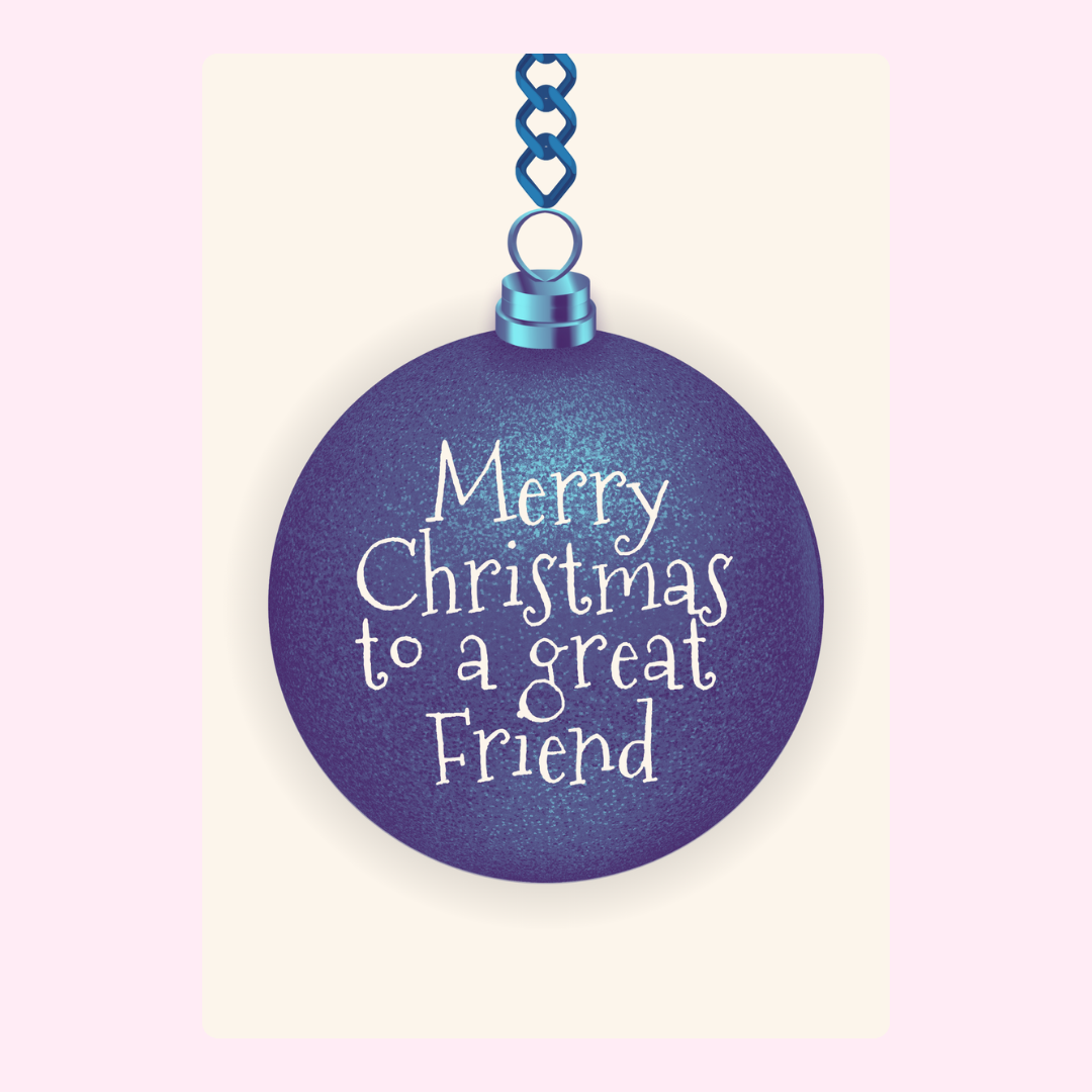 Merry Christmas to a great friend