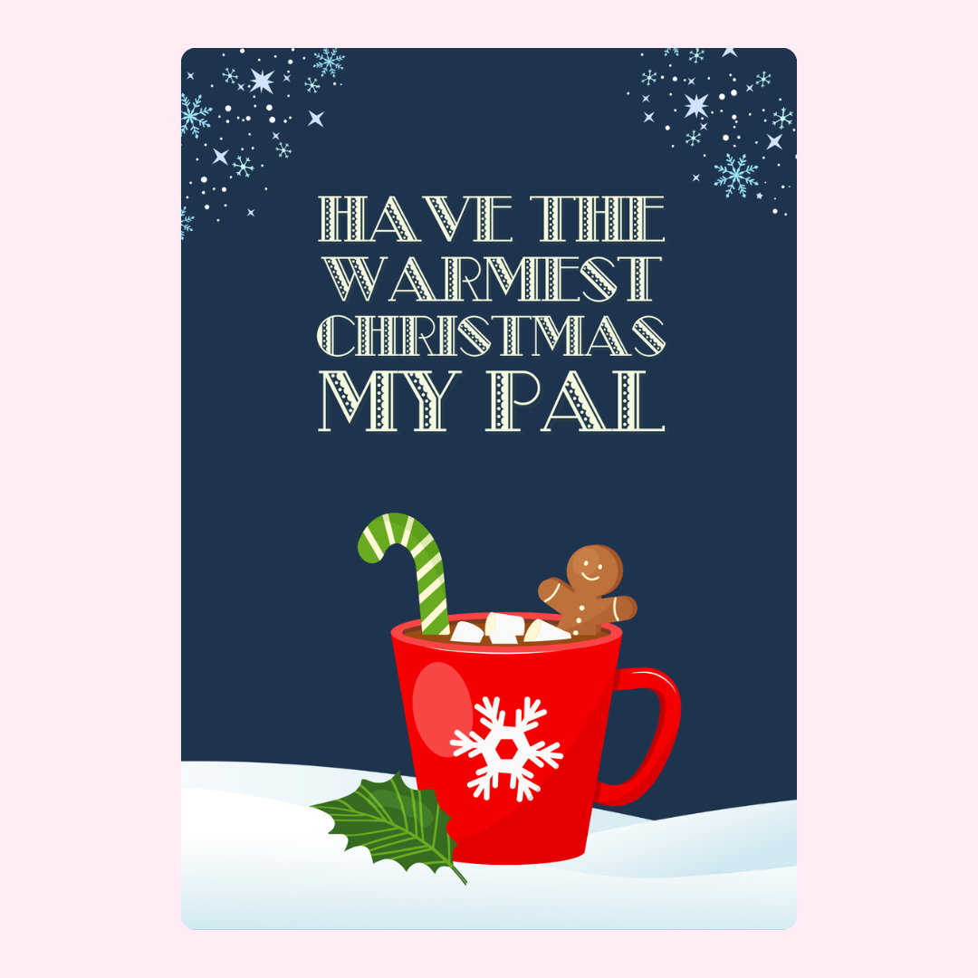 Have the warmest Christmas my pal