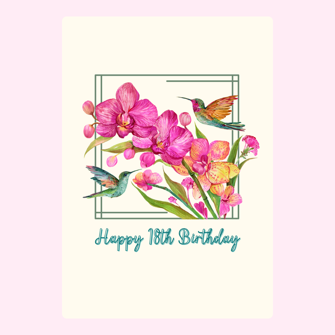 Happy 18th Birthday card with orchids and hummingbirds