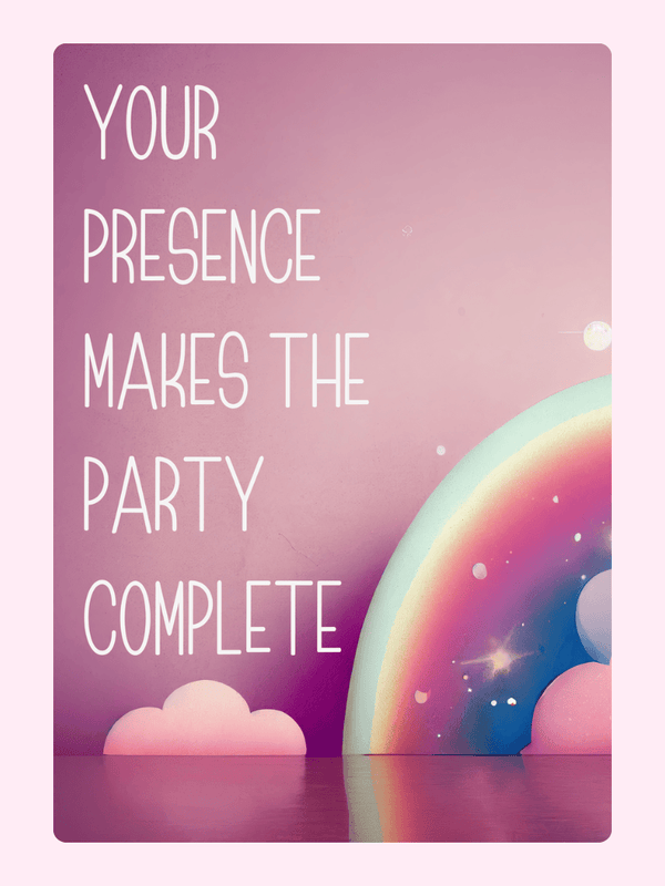 Your presence makes the party complete