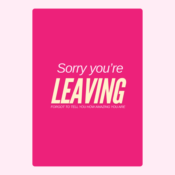 Sorry You Are Leaving