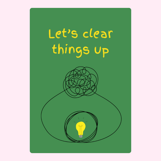 Let's clear things up - Idea and clarity design