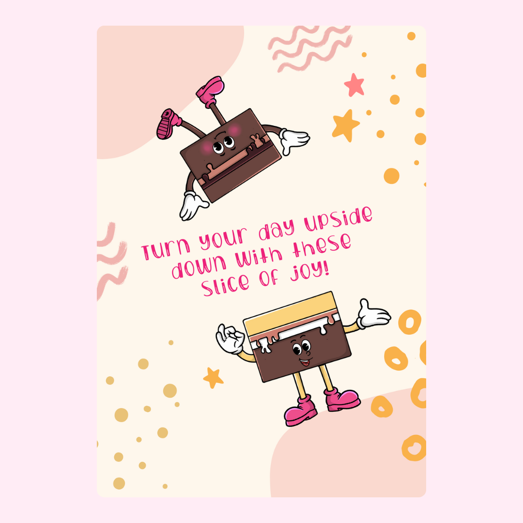 Funny cake slice illustration with positive message.