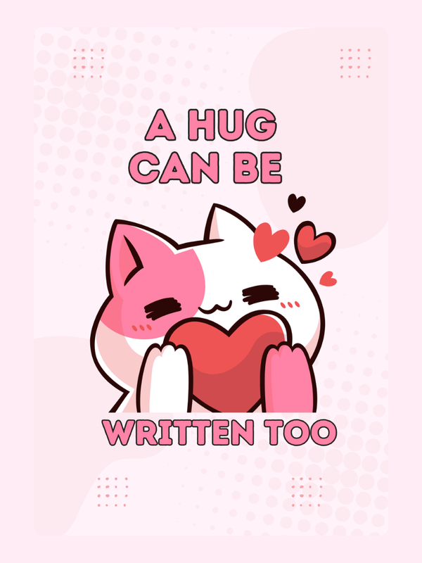 Cute cat with heart, A Hug Can Be Written Too design.