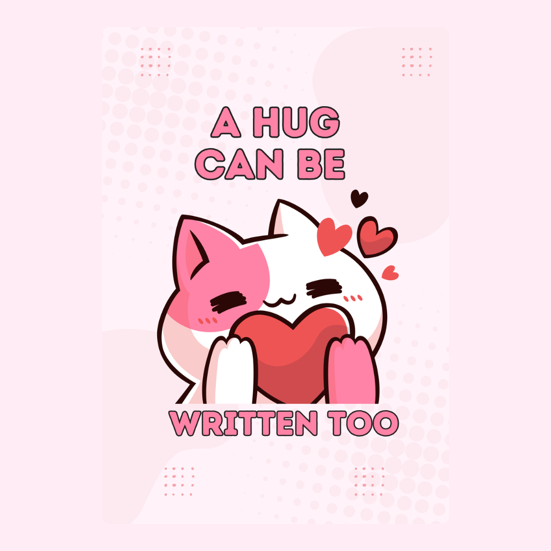 Cute cat with heart, A Hug Can Be Written Too design.