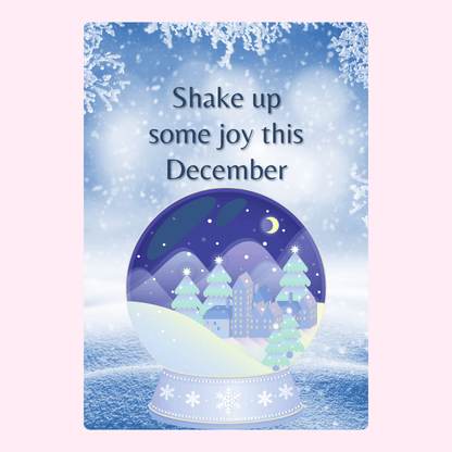 December snow globe with message Shake up some joy
