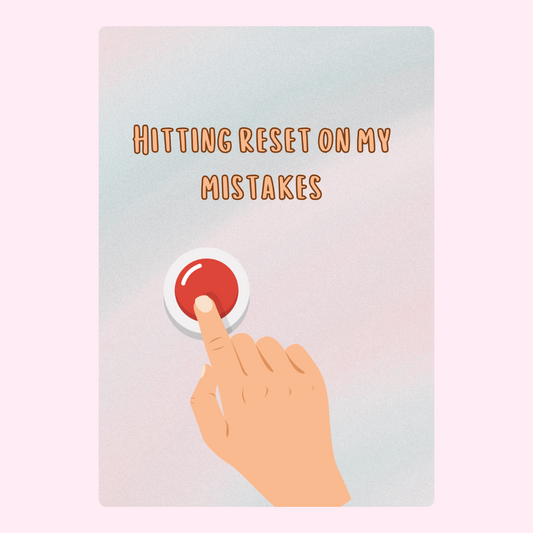 Hitting reset on my mistakes