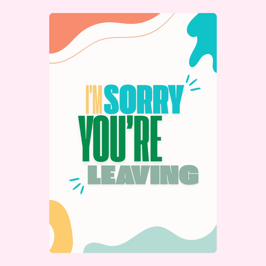 Sorry You're Leaving card design