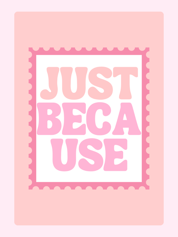 Pink Just Because card design