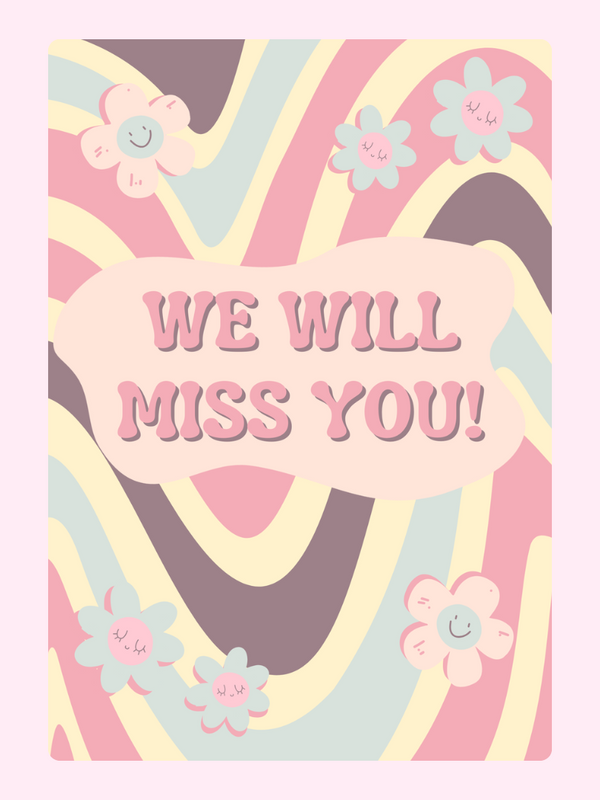 Farewell card with We will miss you and flowers.