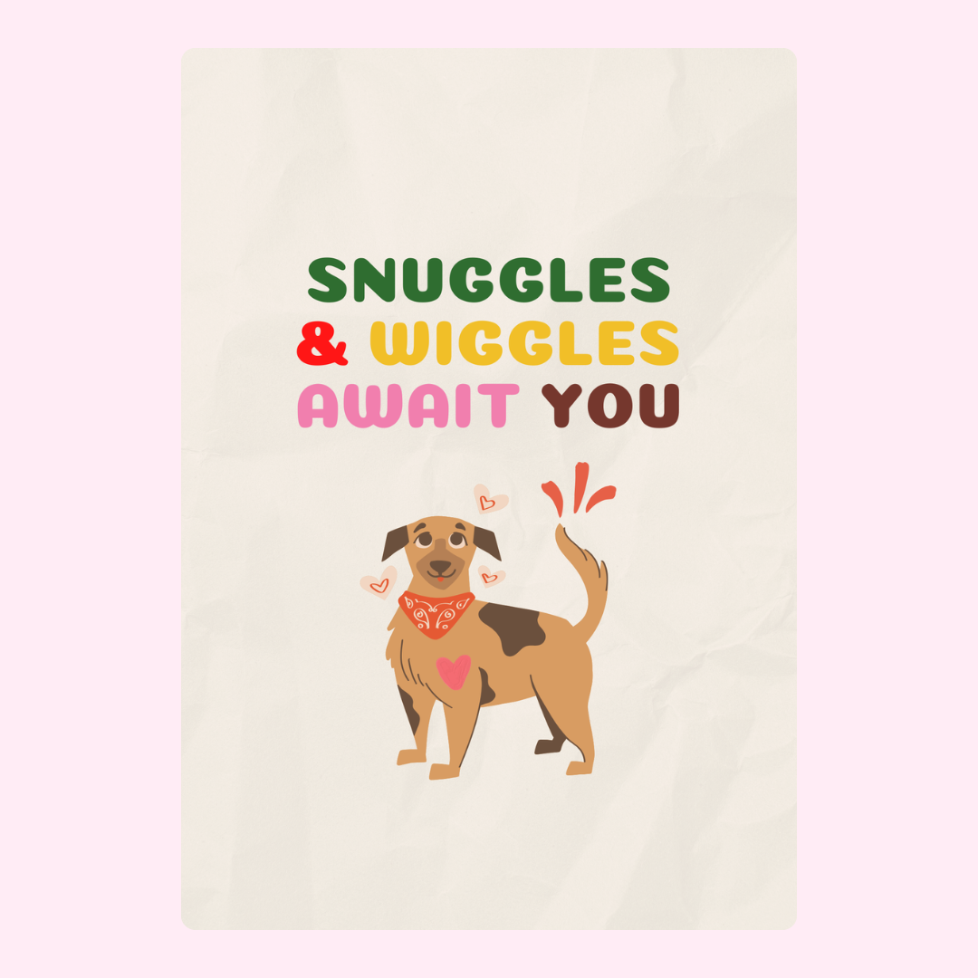 Dog illustration with Snuggles & Wiggles message