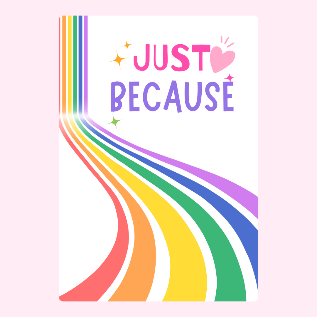 Just Because card with rainbow design