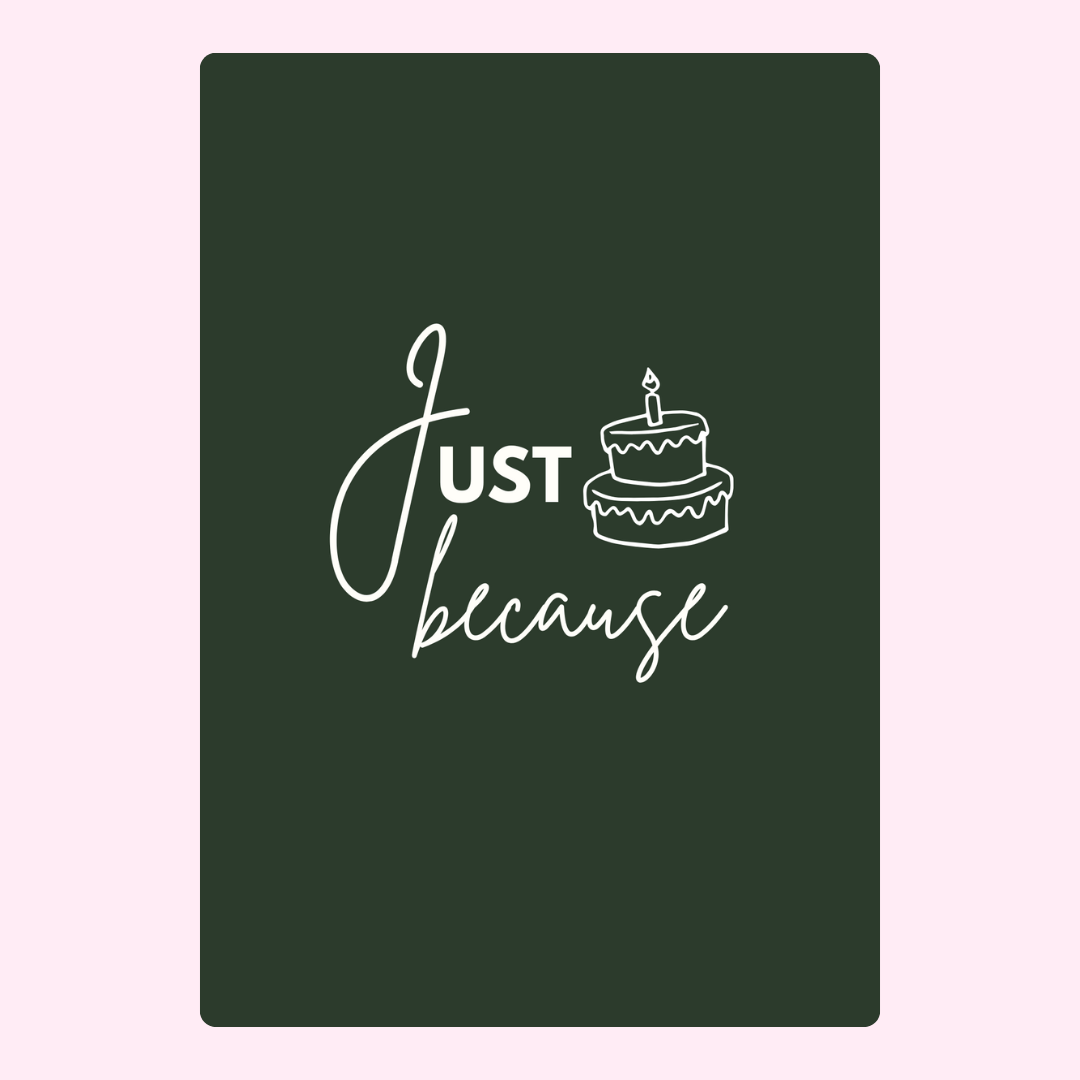 Just Because birthday card design