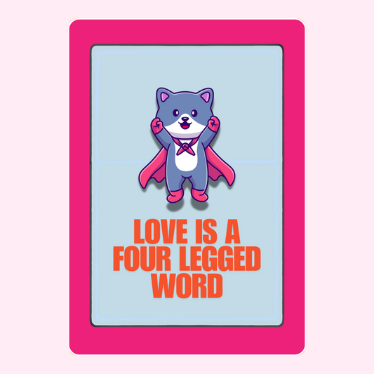Superhero dog card with Love is a Four Legged Word