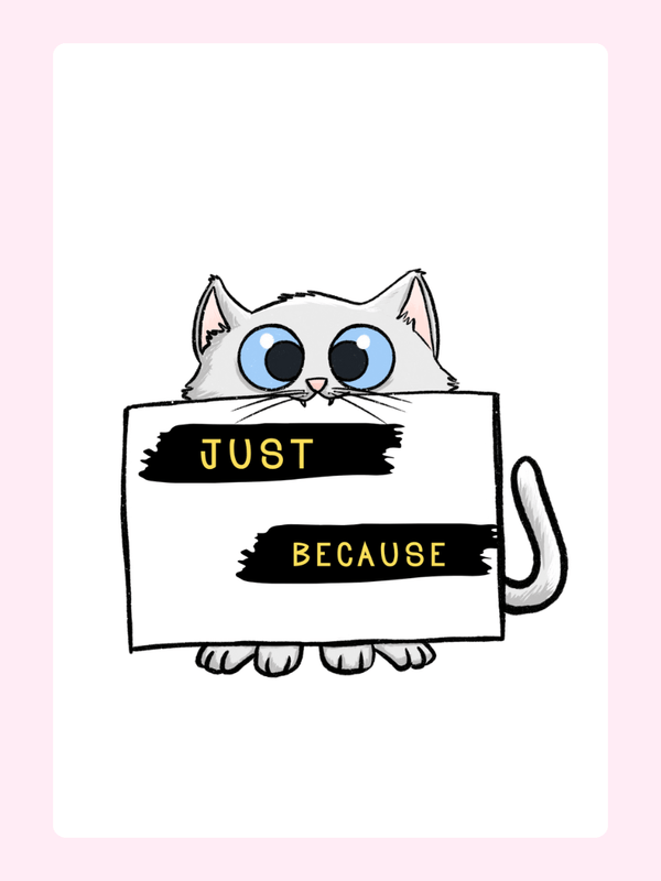 Cute cat with Just Because sign - design 44