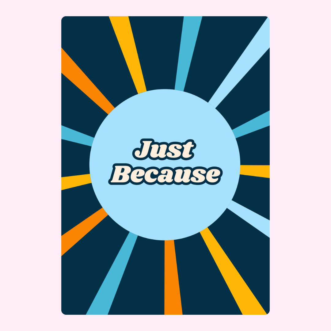 Just Because design with retro rays on a blue background.