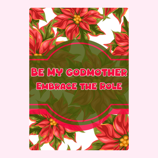 Be my Godmother, Embrace the Role