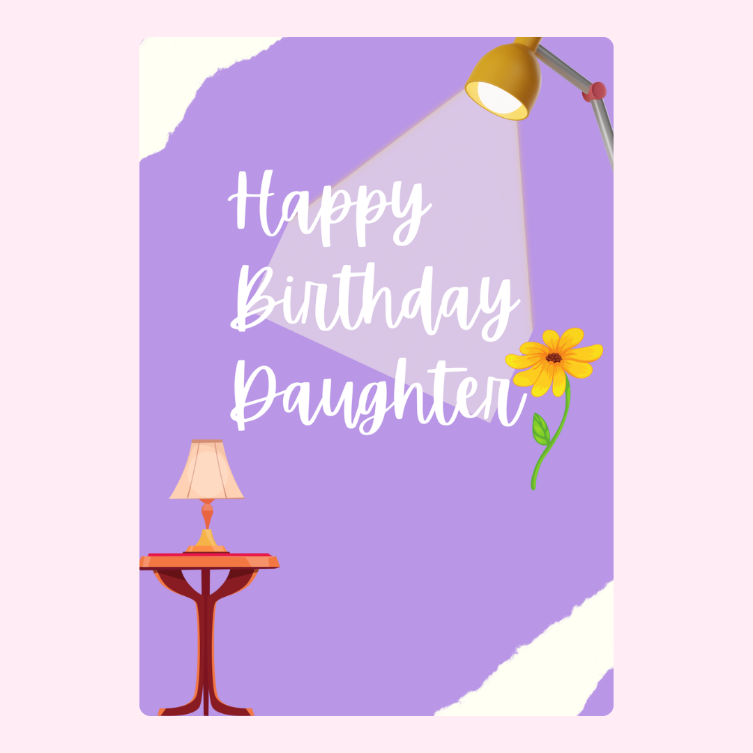 Happy Birthday Daughter card with lamp and flower