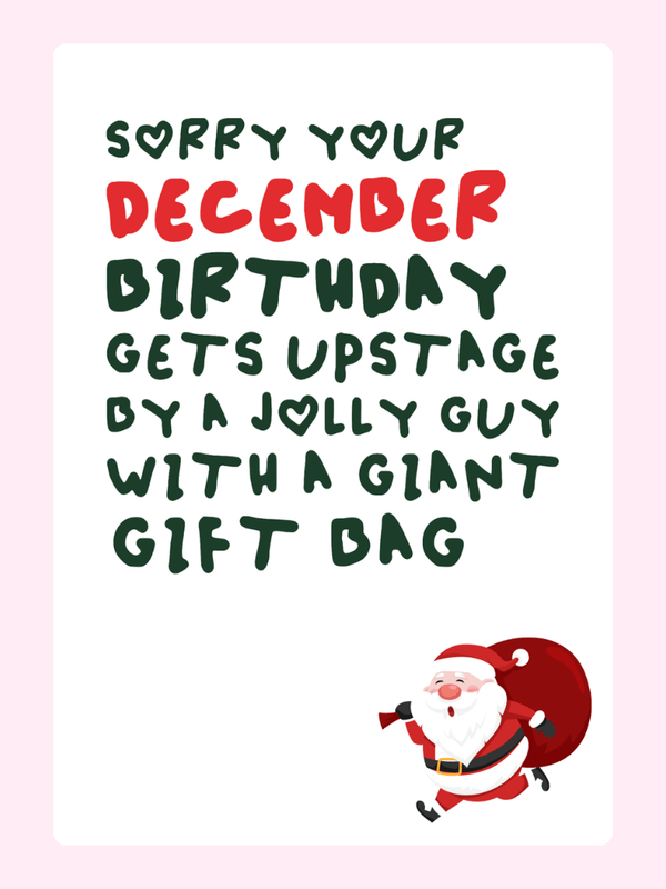 Sorry your December birthday...