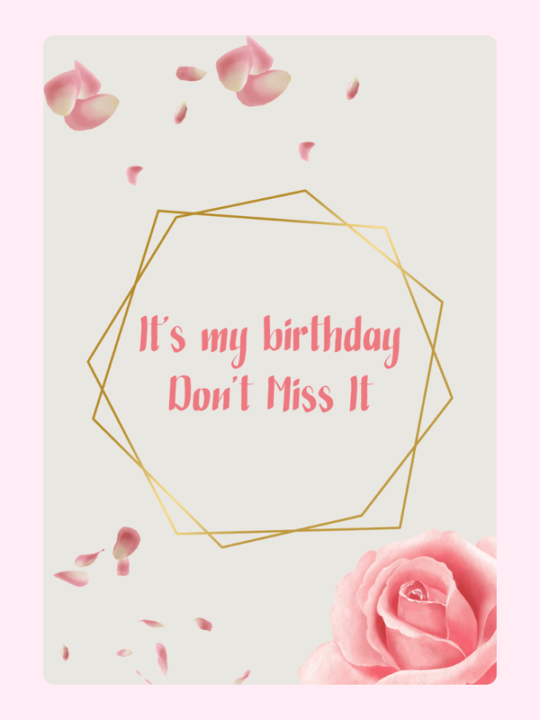 It's my birthday, Don't Miss It