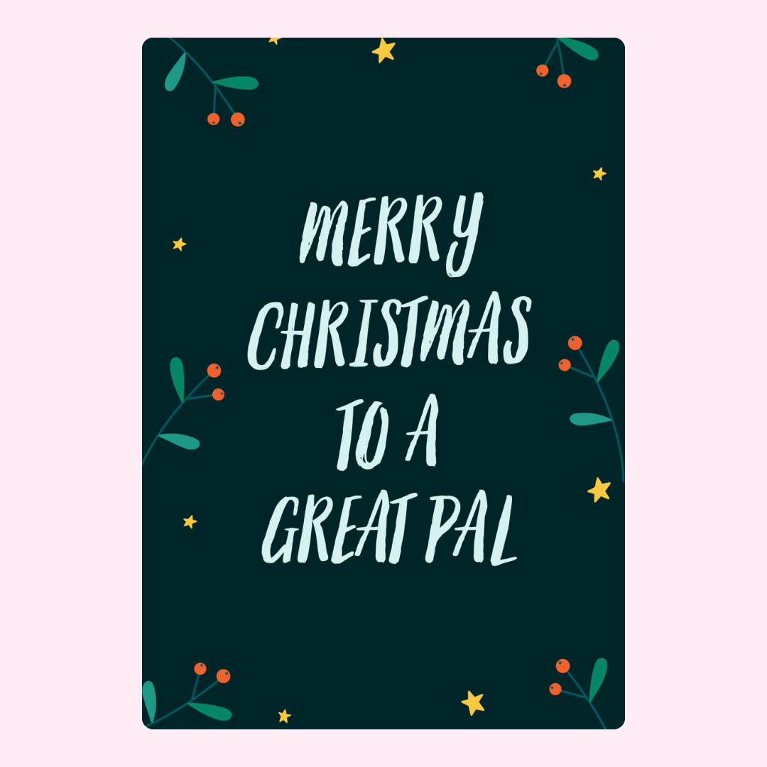 Merry Christmas to a Great Pal design