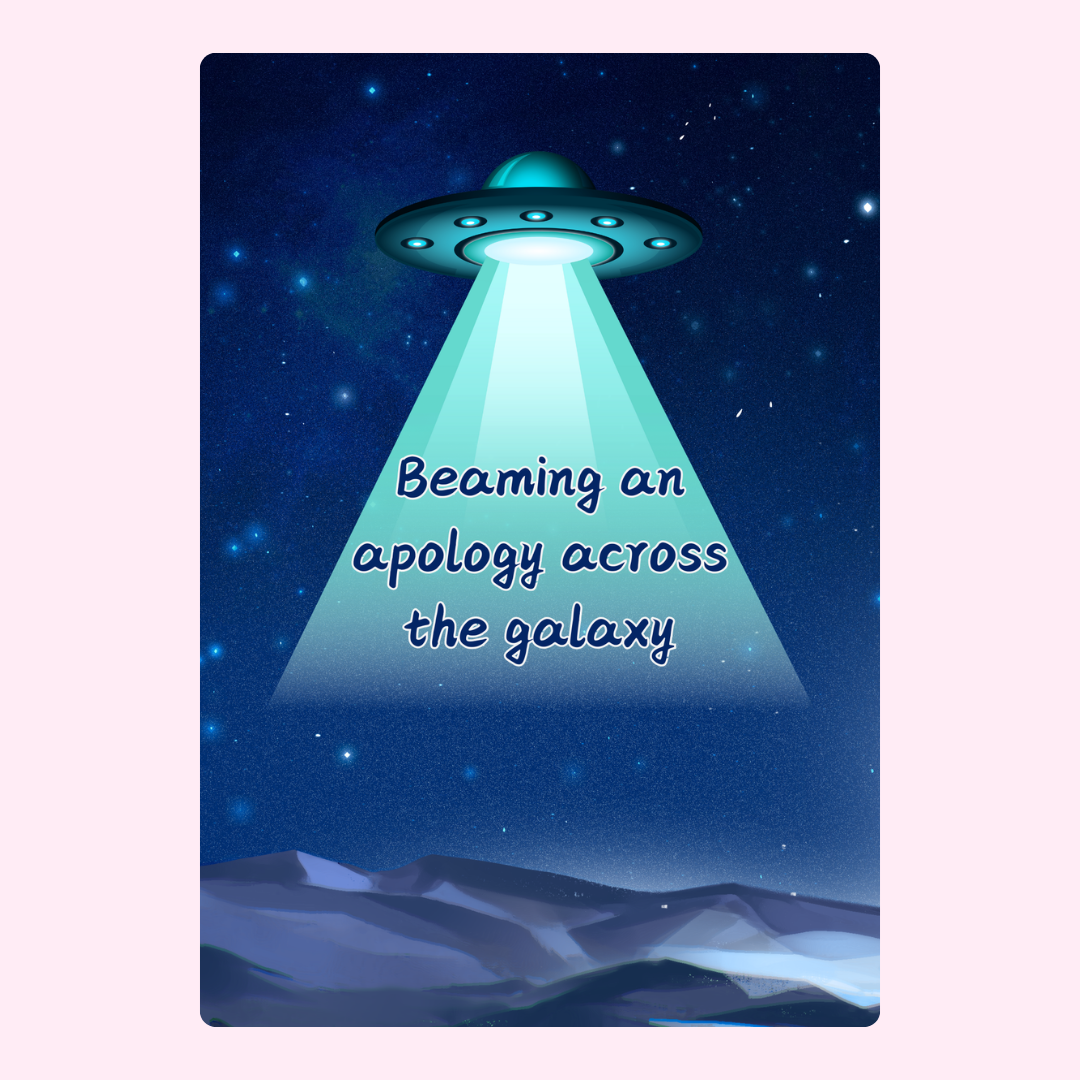 Alien UFO beaming apology across the galaxy