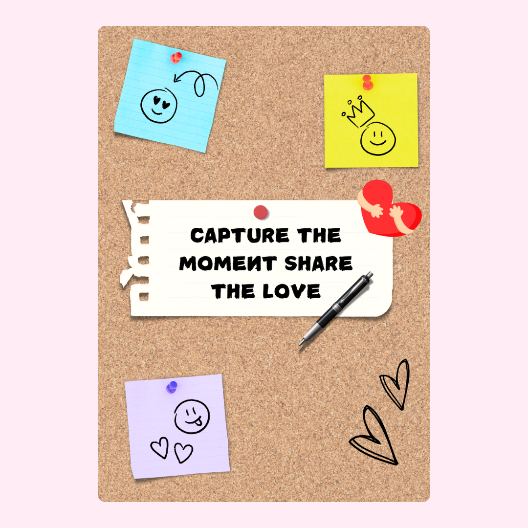 Capture the Moment, Share the Love memo board.