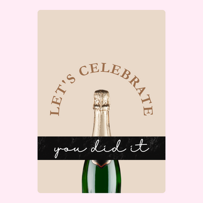 Let's Celebrate, You Did It!