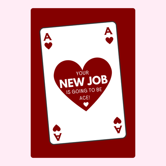 Ace of Hearts says Your new job is going to be ace!