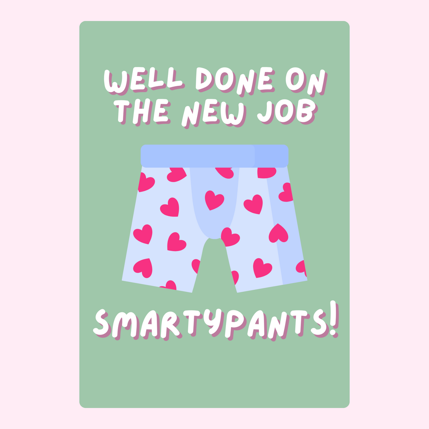 Well done on the new job, Smartypants!