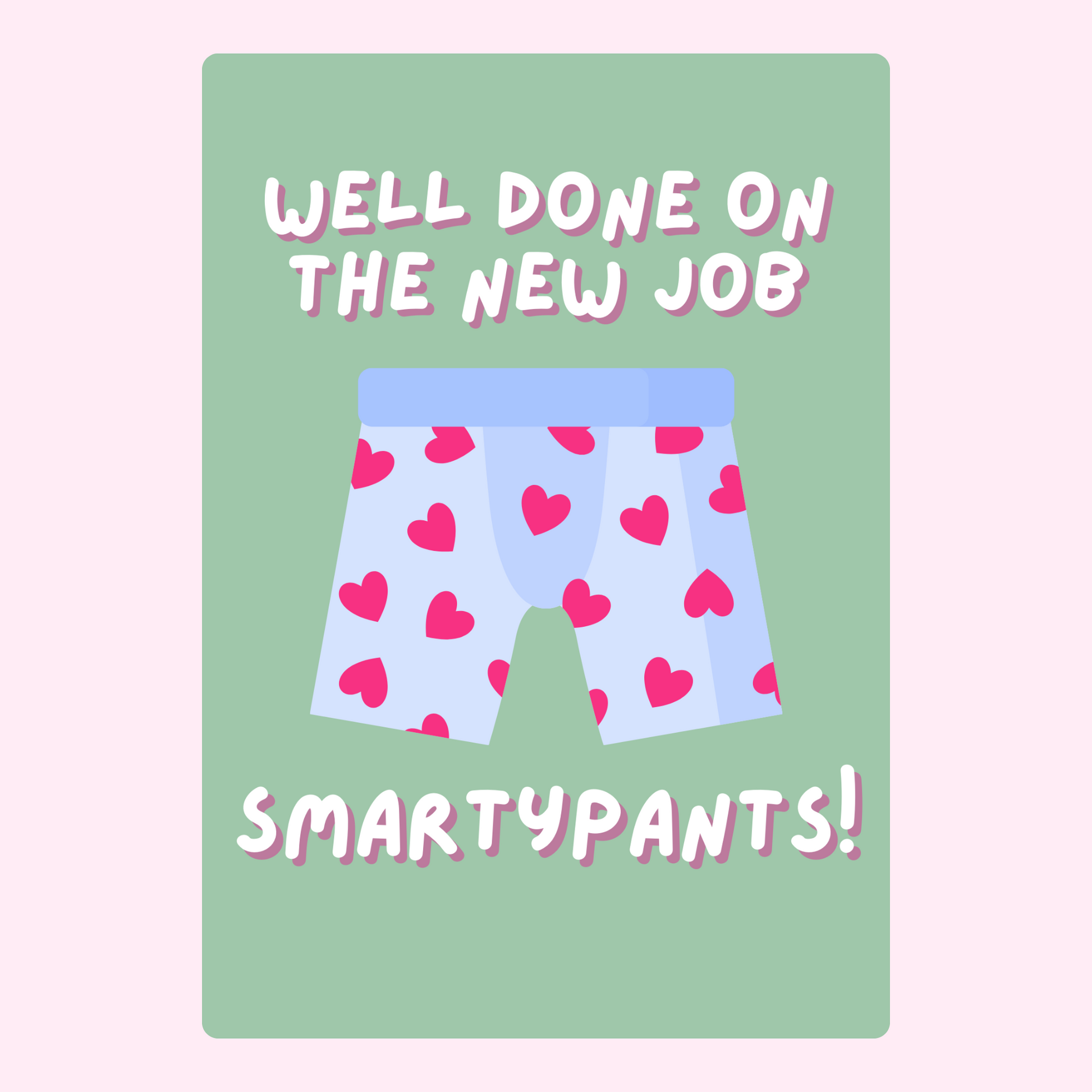 Well done on the new job, Smartypants!