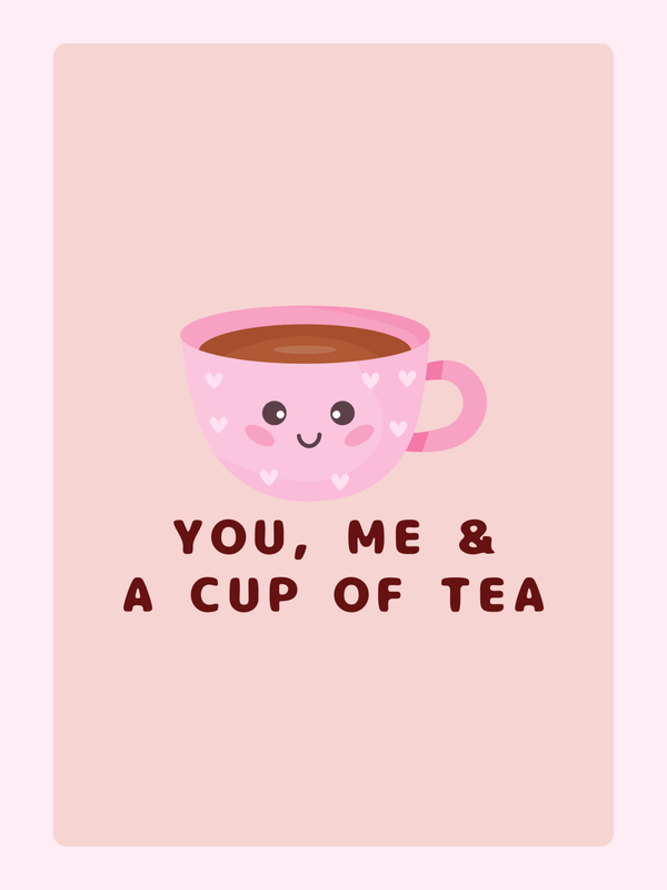 You, me & a cup of tea