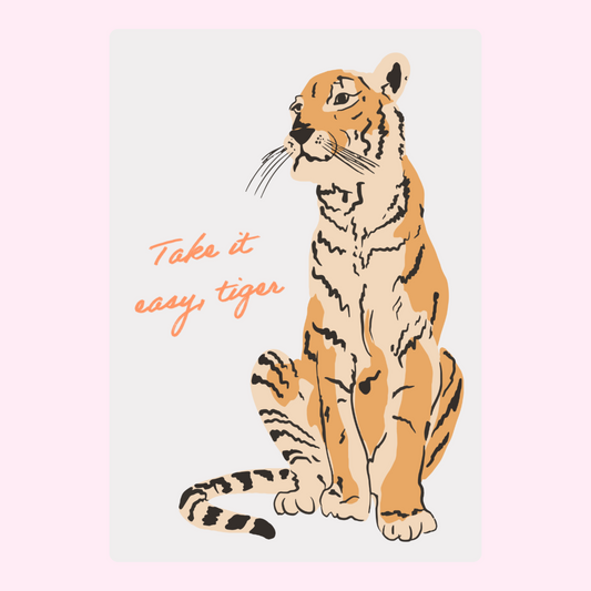 Illustrated tiger with Take it easy, tiger quote