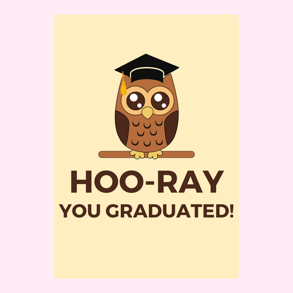 You Graduated!