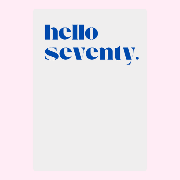 Hello Seventy