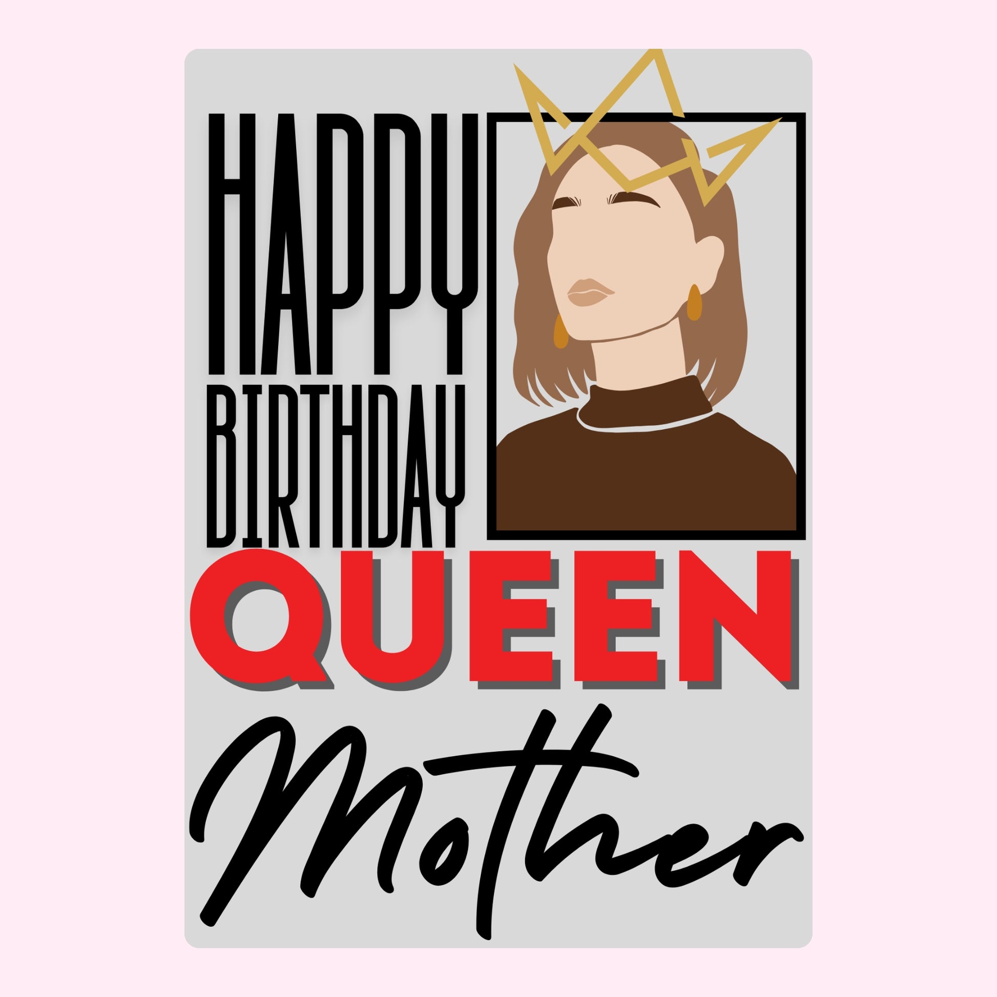 Happy Birthday Queen Mother Card - Website 2024