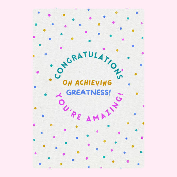 Congratulations On Achieving Greatness!