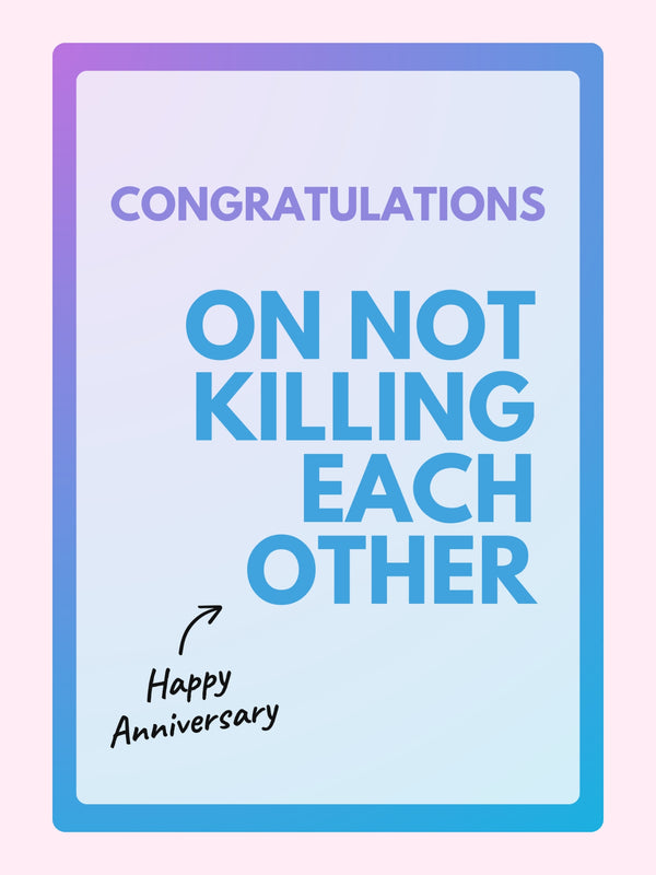 Website Anniversary Card - Congratulations on not killing each other