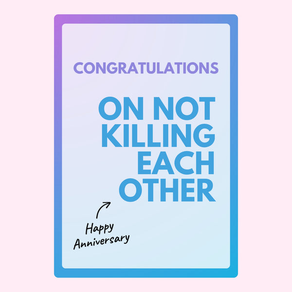 Congratulations On Not Killing Eachother