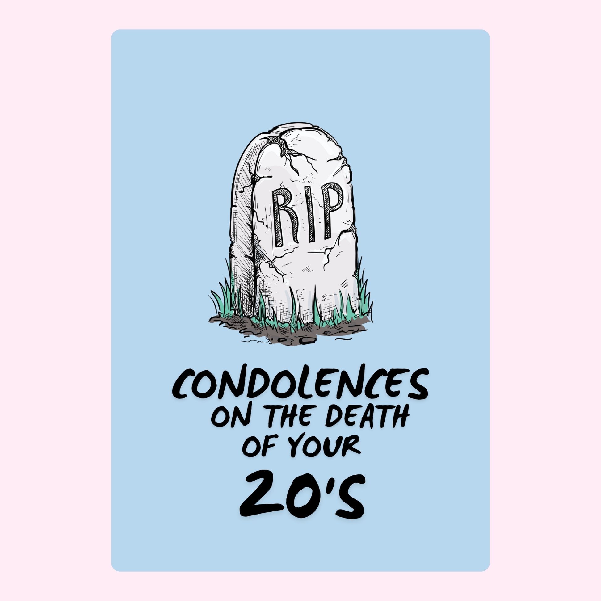Condolences on the death of your 20's