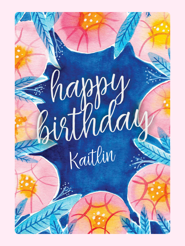 Happy birthday card for Kaitlin, floral design