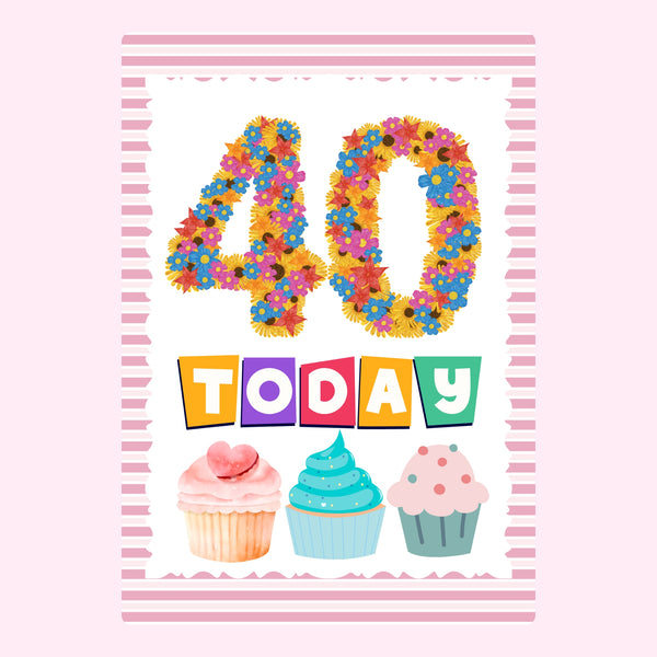 "40 Today" Cupcakes