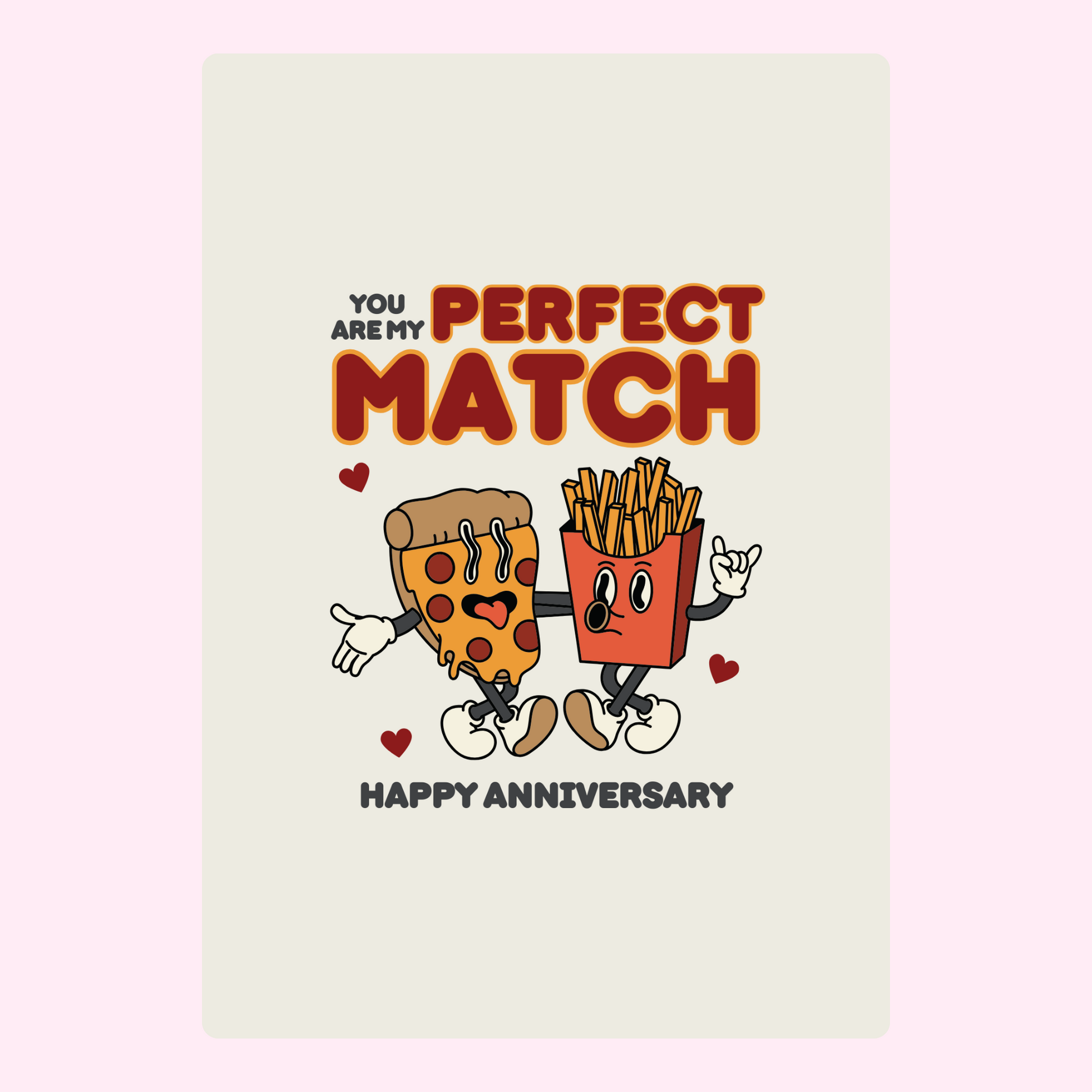 Pizza and fries anniversary card - You are my perfect match