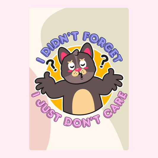 I didn't forget, I just don't care cat cartoon.