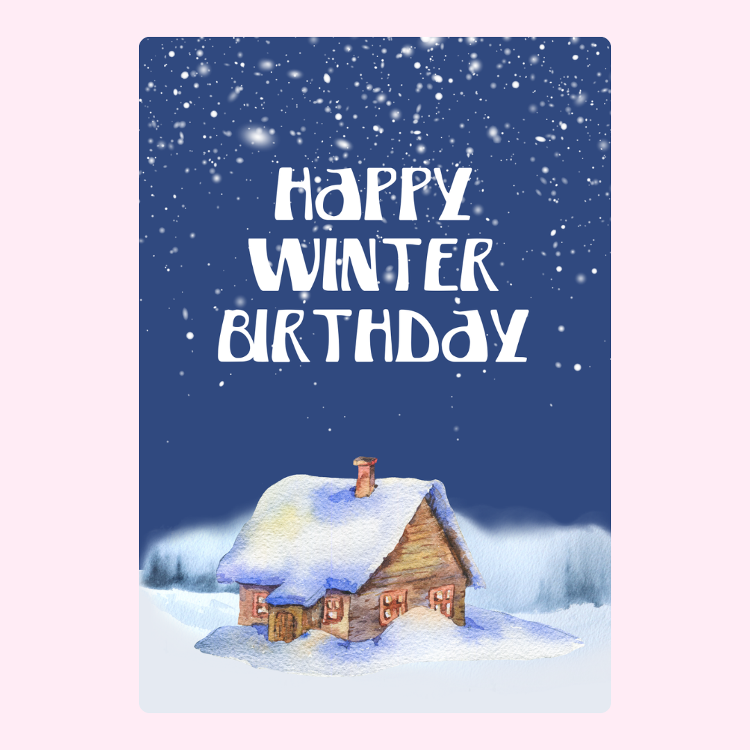 Happy Winter Birthday card with snowy cabin