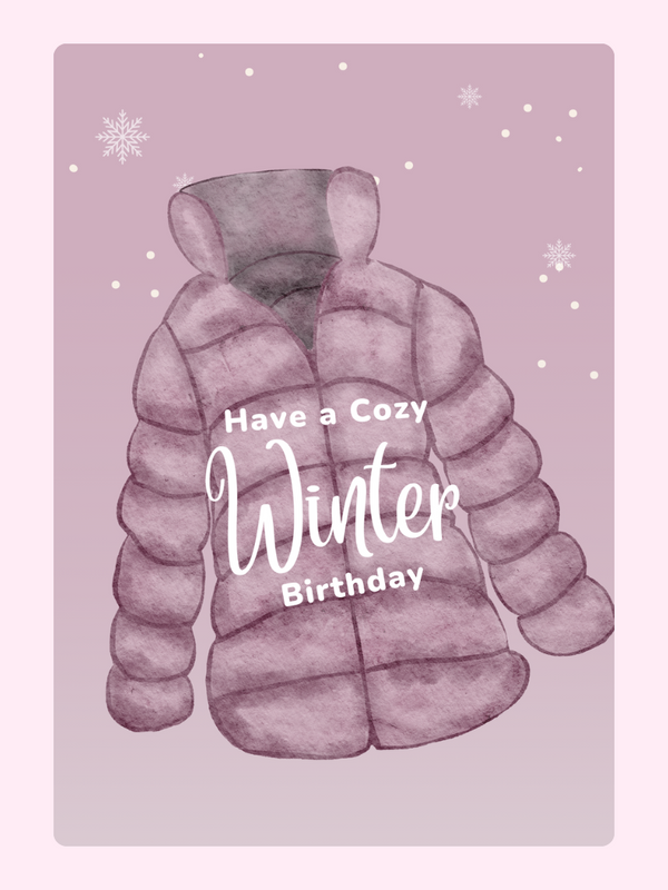 Cozy Winter Birthday card with a puffy coat.