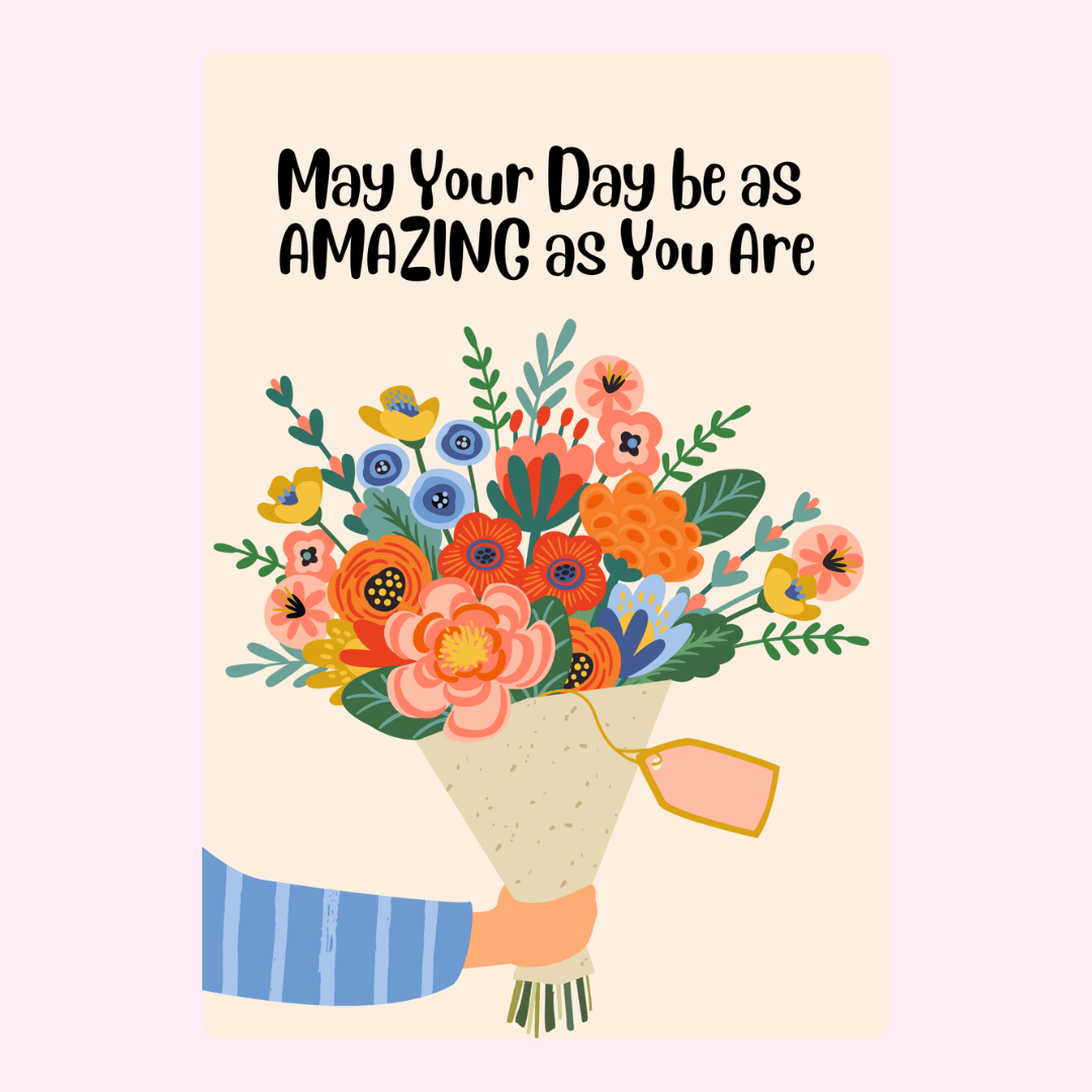 floral bouquet card with amazing day message