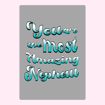 You are the most amazing nephew birthday card with teal script typography on grey background