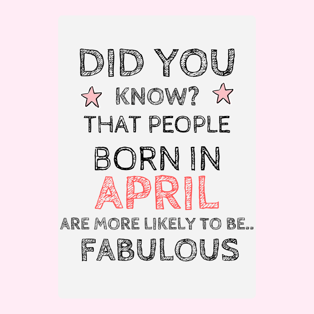Minimal birthday card with hand-drawn typography saying people born in April are more likely to be fabulous